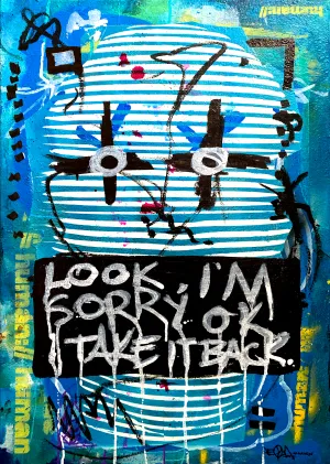 Look, I?m sorry ok. I take it back. - AEQEA Canvas Painting